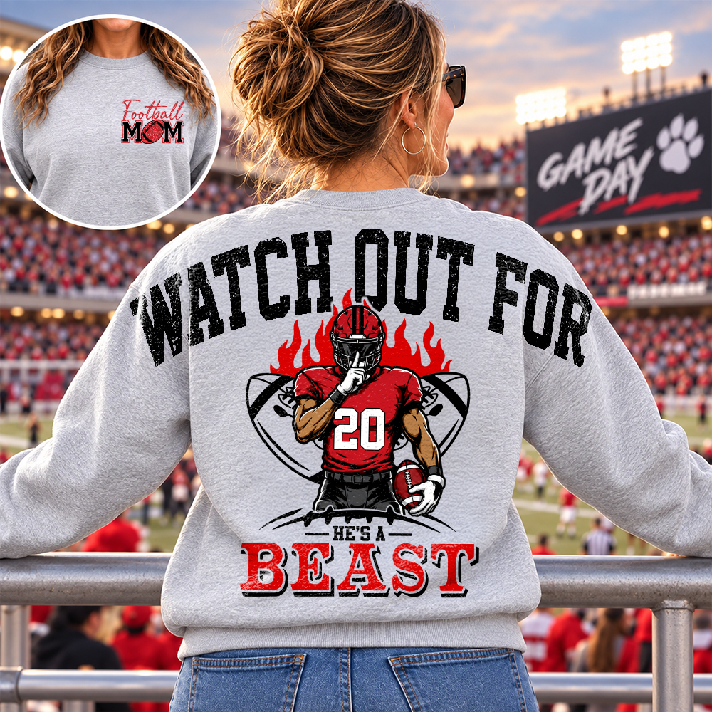 Personalized Watch Out For He's A Beast - Custom Clipart Football Players Family Gifts NA04 Hv01