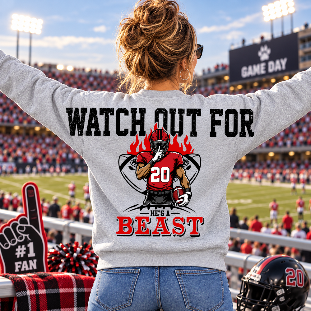 Personalized Watch Out For He's A Beast - Custom Clipart Football Players Family Gifts NA04 Hv01