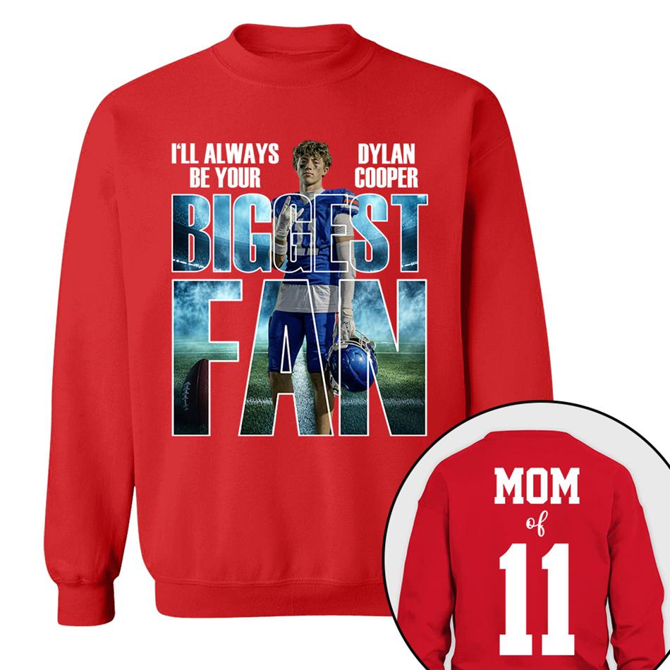 I Will Always Be Your Biggest Fan Proud Mom Of Number Custom Photo Shirt For Football Mom Dad Family Game Day Team Shirt H2511 Trna