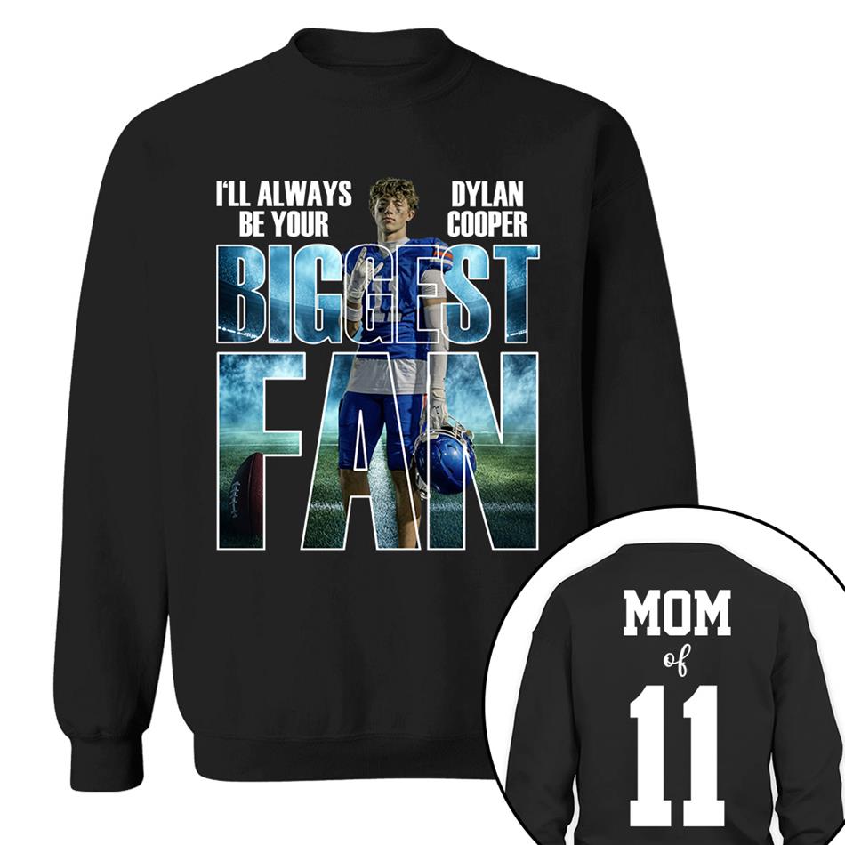 I Will Always Be Your Biggest Fan Proud Mom Of Number Custom Photo Shirt For Football Mom Dad Family Game Day Team Shirt H2511 Trna