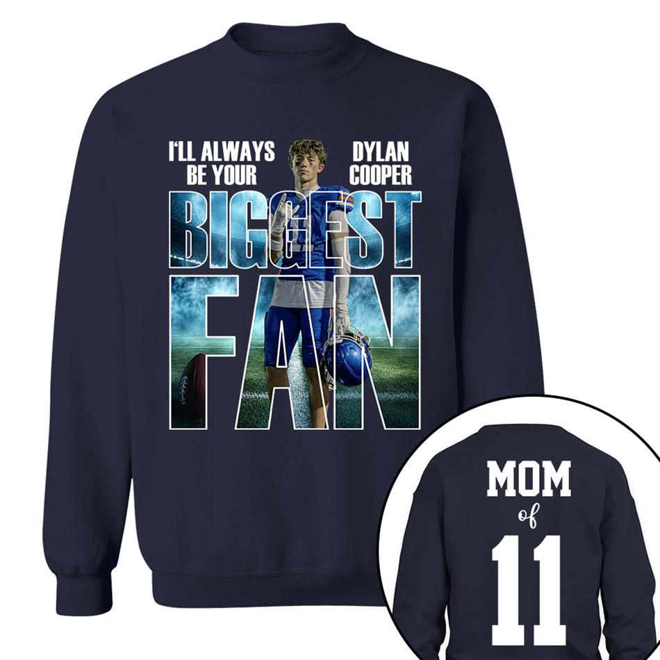 I Will Always Be Your Biggest Fan Proud Mom Of Number Custom Photo Shirt For Football Mom Dad Family Game Day Team Shirt H2511 Trna