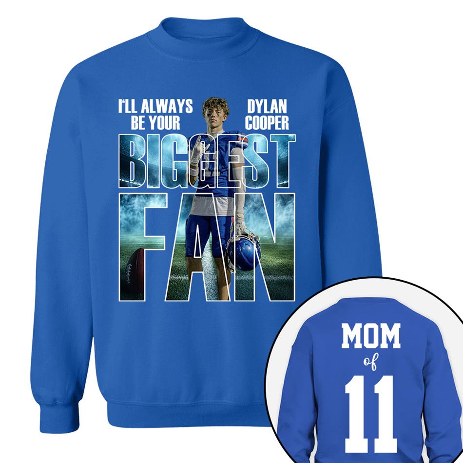 I Will Always Be Your Biggest Fan Proud Mom Of Number Custom Photo Shirt For Football Mom Dad Family Game Day Team Shirt H2511 Trna