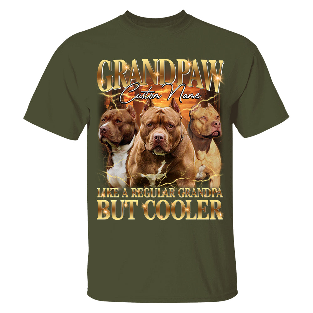 Grandpaw Like A Regular Grandpa But Cooler Personalized Shirt For Dog Dad Dog Lovers H2511