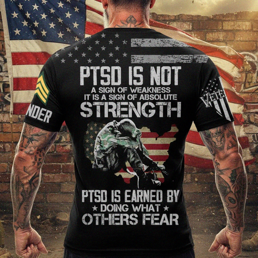 PTSD Is Earned By Doing What Others Fear Personalized All Over Print Shirt For Veteran H2511