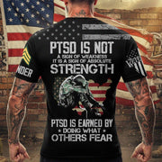 PTSD Is Earned By Doing What Others Fear Personalized All Over Print Shirt For Veteran H2511