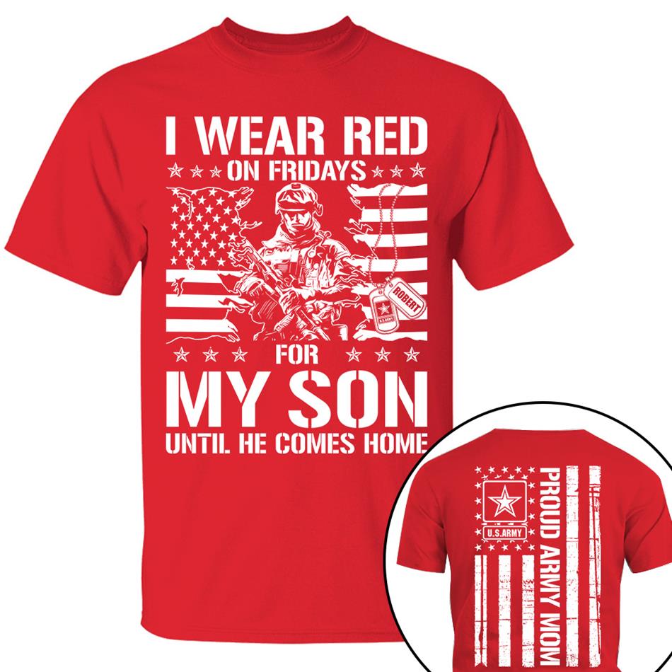 I Wear Red On Friday For My Son Support Our Troops Custom Shirt For Military Graduate Family Shirt For Dad Mom Family Members H2511 Trna