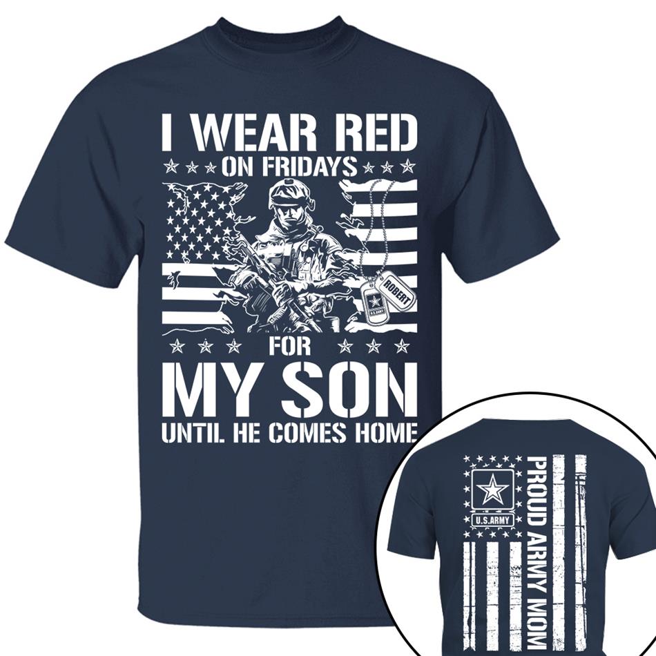 I Wear Red On Friday For My Son Support Our Troops Custom Shirt For Military Graduate Family Shirt For Dad Mom Family Members H2511 Trna
