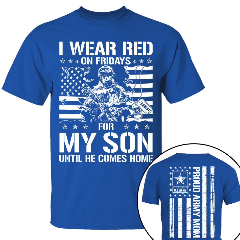 I Wear Red On Friday For My Son Support Our Troops Custom Shirt For Military Graduate Family Shirt For Dad Mom Family Members H2511 Trna