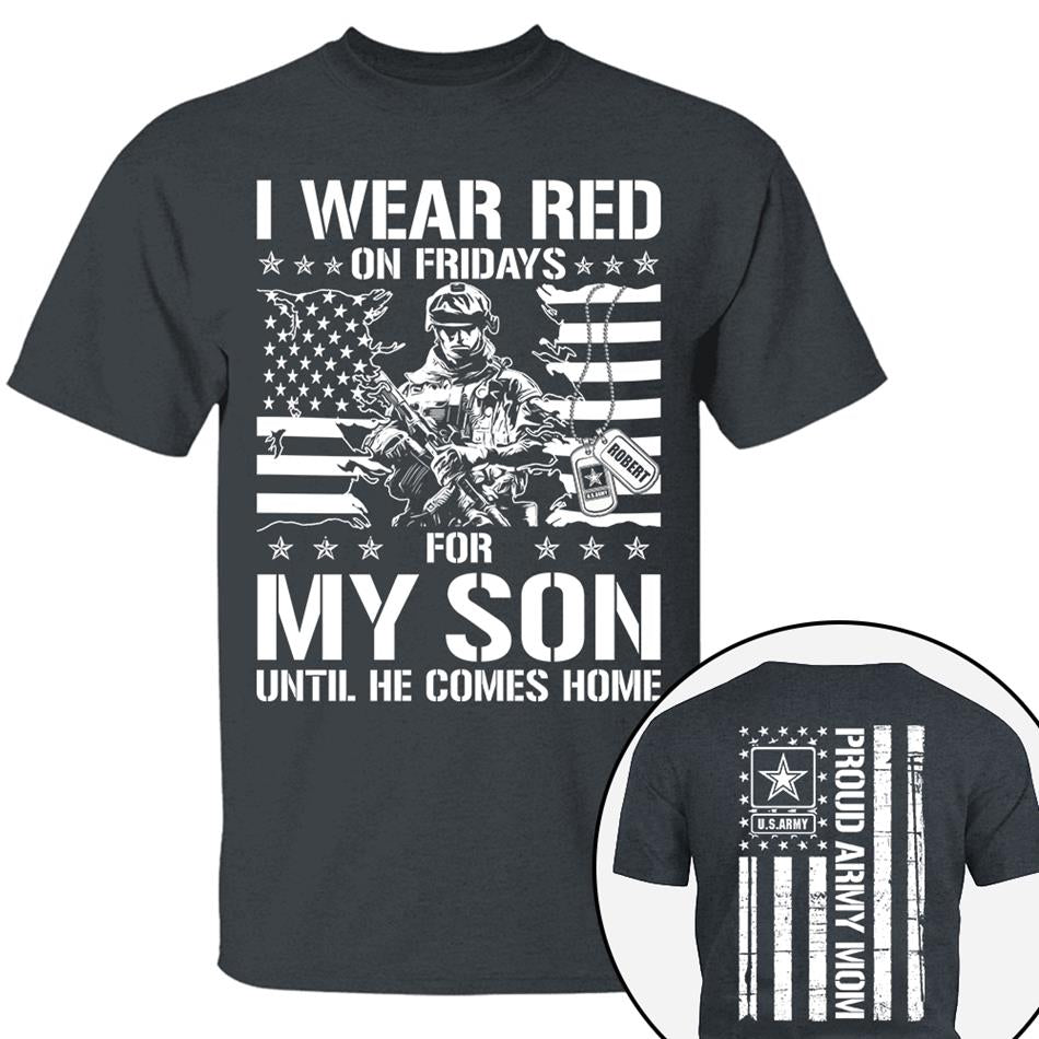 I Wear Red On Friday For My Son Support Our Troops Custom Shirt For Military Graduate Family Shirt For Dad Mom Family Members H2511 Trna