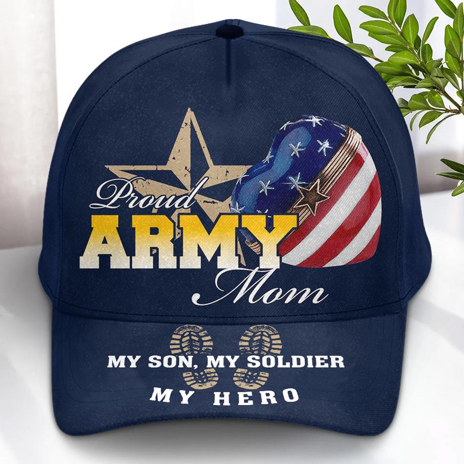 Proud Army Mom My Son My Soldier My Hero Custom Cap Gift For US Military Family Members Proud Cap H2511 Trna