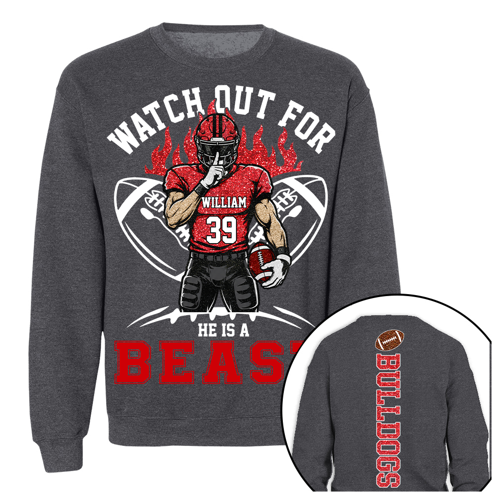 Watch Out For He Is A Beast, Personalized Football Shirt with Clipart Custom, Gift For Football Mom Family Football Lovers MI209 TH23