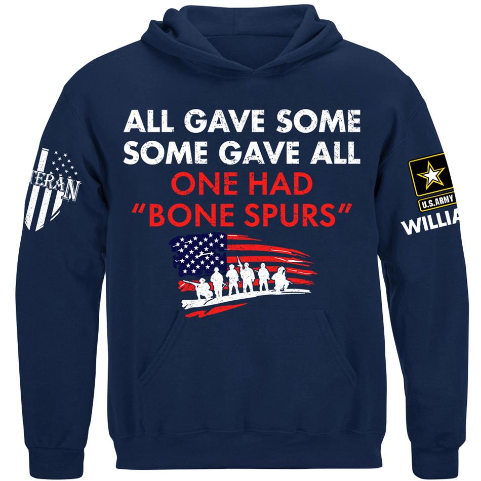Some Gave All One Had Bone Spurs Custom Shirt For Veteran H2511 Trna