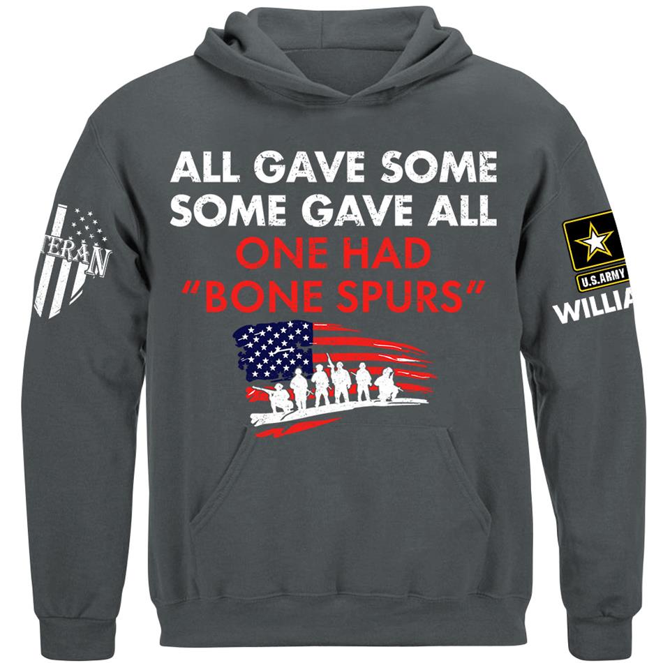 Some Gave All One Had Bone Spurs Custom Shirt For Veteran H2511 Trna