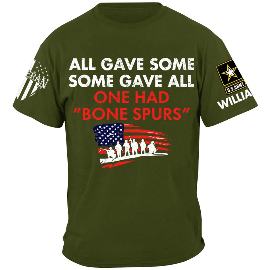 Some Gave All One Had Bone Spurs Custom Shirt For Veteran H2511 Trna