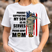 Proudly Supporting My Son As He Serves Proud Army Mom Custom Shirt For Proud Military Mom Dad Wife Sister H2511 Trna