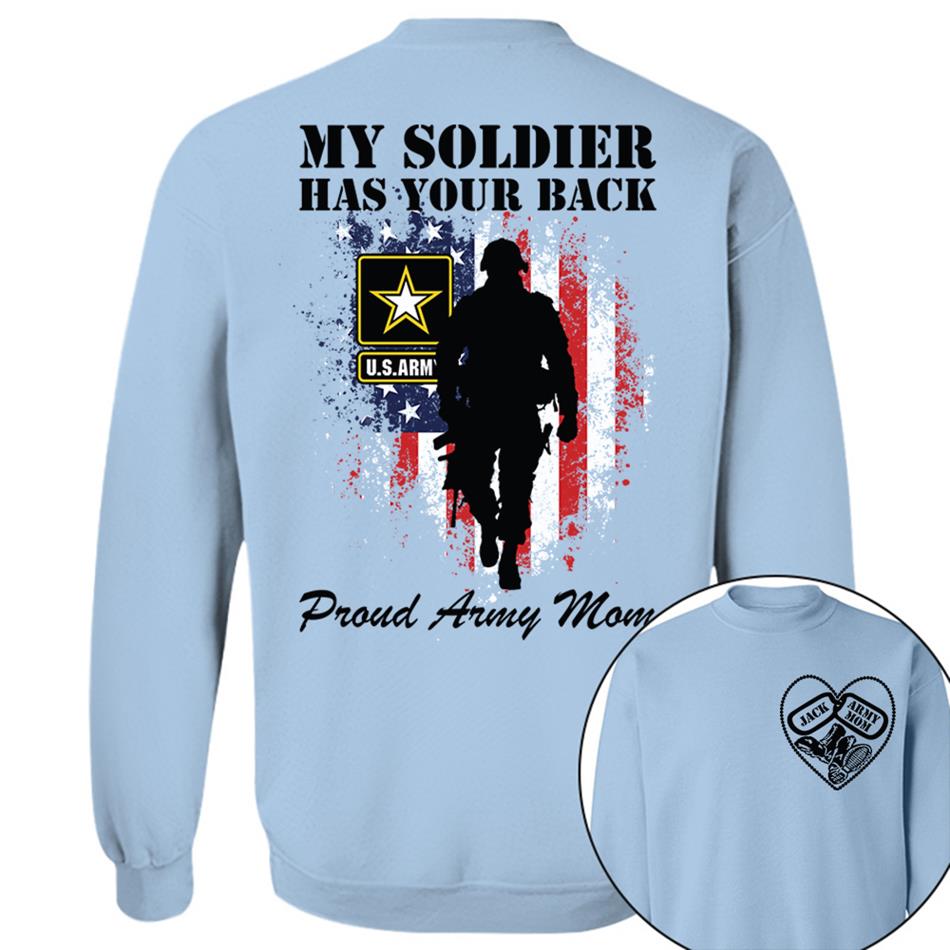 My Soldier Has Your Back Proud Army Mom Custom Shirt For Military Mom Dad Wife Sister... Military Basic Training Graduation Day Family Shirt H2511 Trna