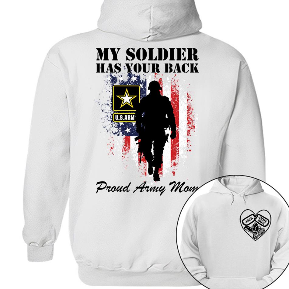My Soldier Has Your Back Proud Army Mom Custom Shirt For Military Mom Dad Wife Sister... Military Basic Training Graduation Day Family Shirt H2511 Trna