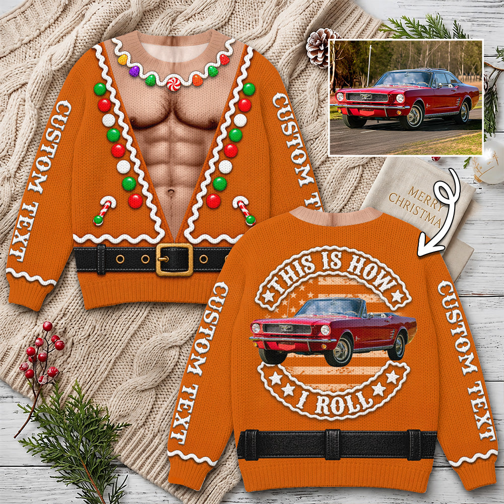 This Is How I Roll - Custom Photo Car Christmas Funny Ugly Sweater - Gift For Car Lovers A2110 T24