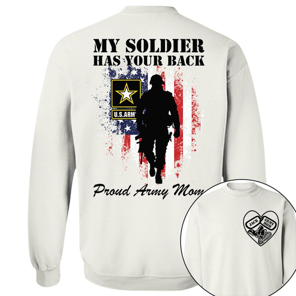 My Soldier Has Your Back Proud Army Mom Custom Shirt For Military Mom Dad Wife Sister... Military Basic Training Graduation Day Family Shirt H2511 Trna