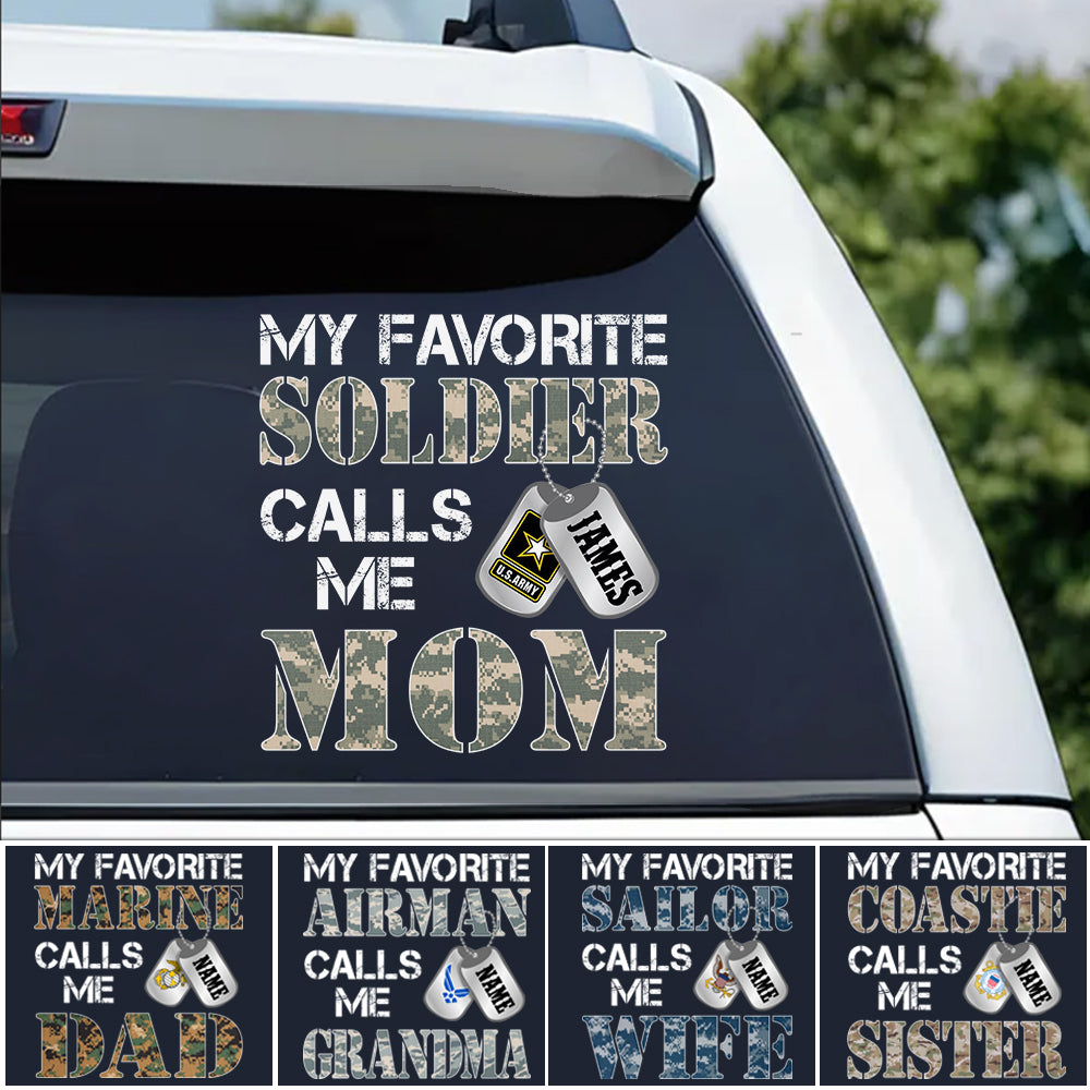 My Favorite Soldier Calls Me Mom Dad Grandma... Custom Car Decal For Military Family Mom Dad Proud Car Sticker H2511 Trna