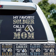 My Favorite Soldier Calls Me Mom Dad Grandma... Custom Car Decal For Military Family Mom Dad Proud Car Sticker H2511 Trna