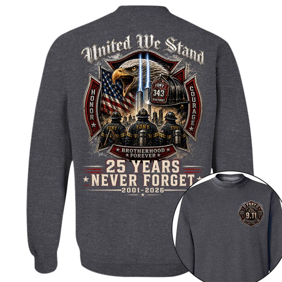 United We Stand 25 Years 343 Never Forget 9-11 Shirt For Firefighter 25 Years Memorial Shirt H2511 Trna