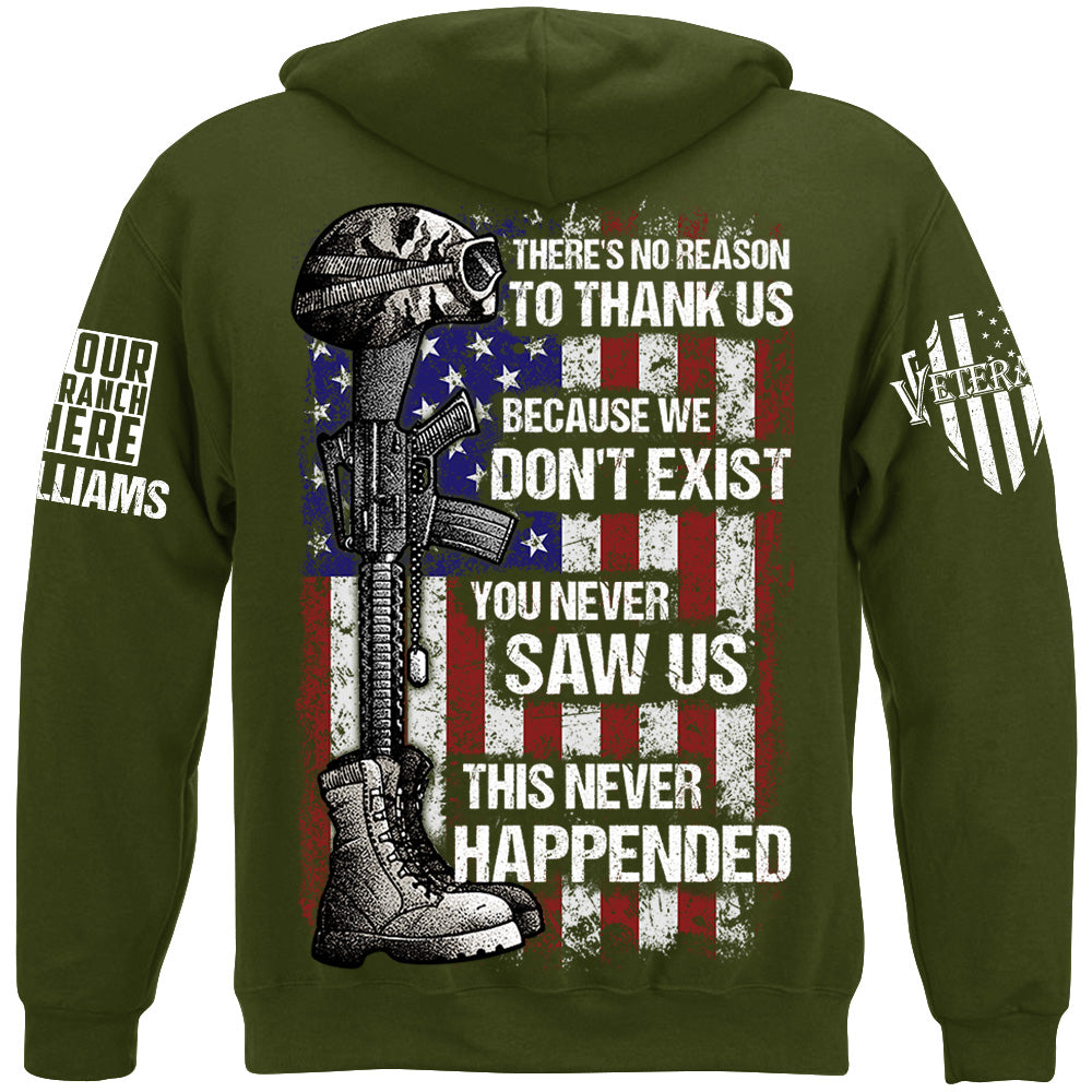 There's No Reason To Thank Us Because We Don't Exist Custom Shirt Gift For US Military Veteran H2511