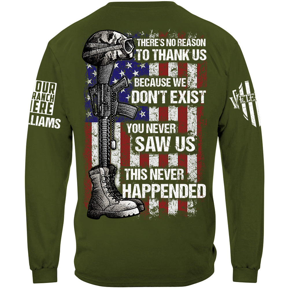 There's No Reason To Thank Us Because We Don't Exist Custom Shirt Gift For US Military Veteran H2511