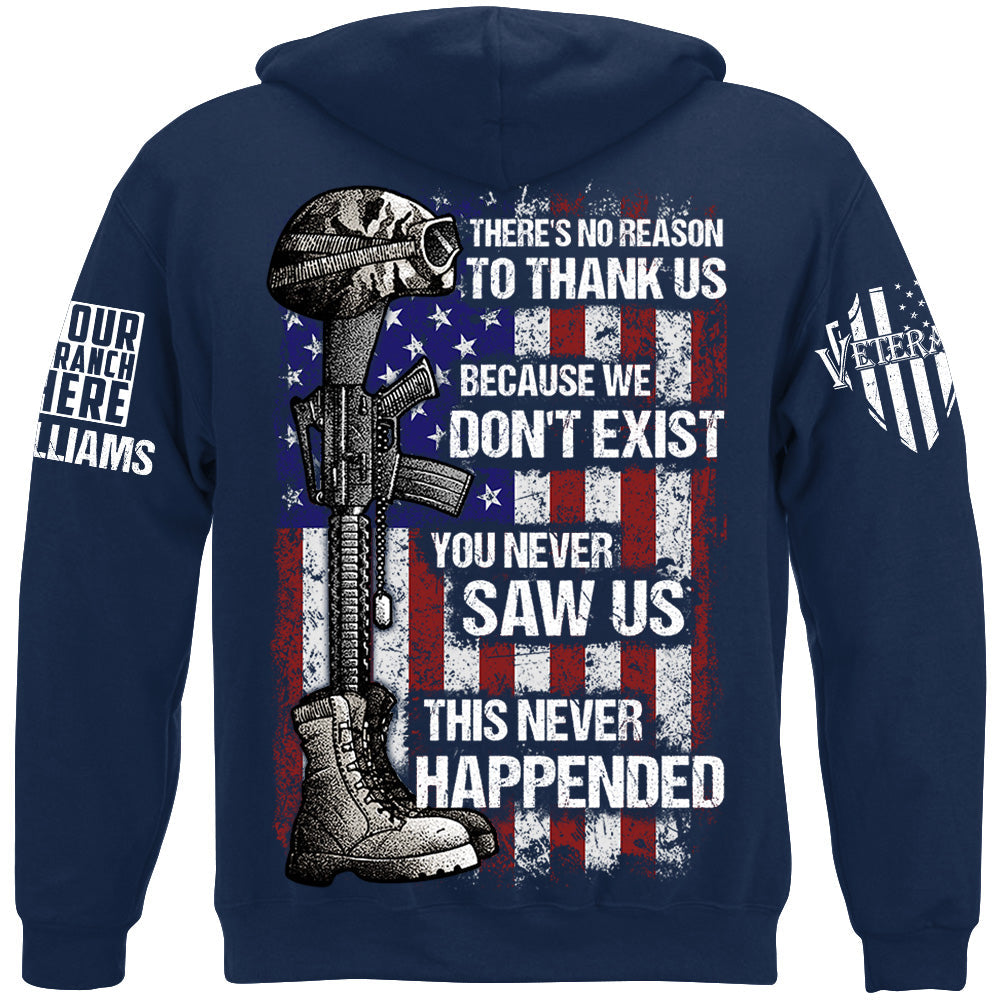 There's No Reason To Thank Us Because We Don't Exist Custom Shirt Gift For US Military Veteran H2511