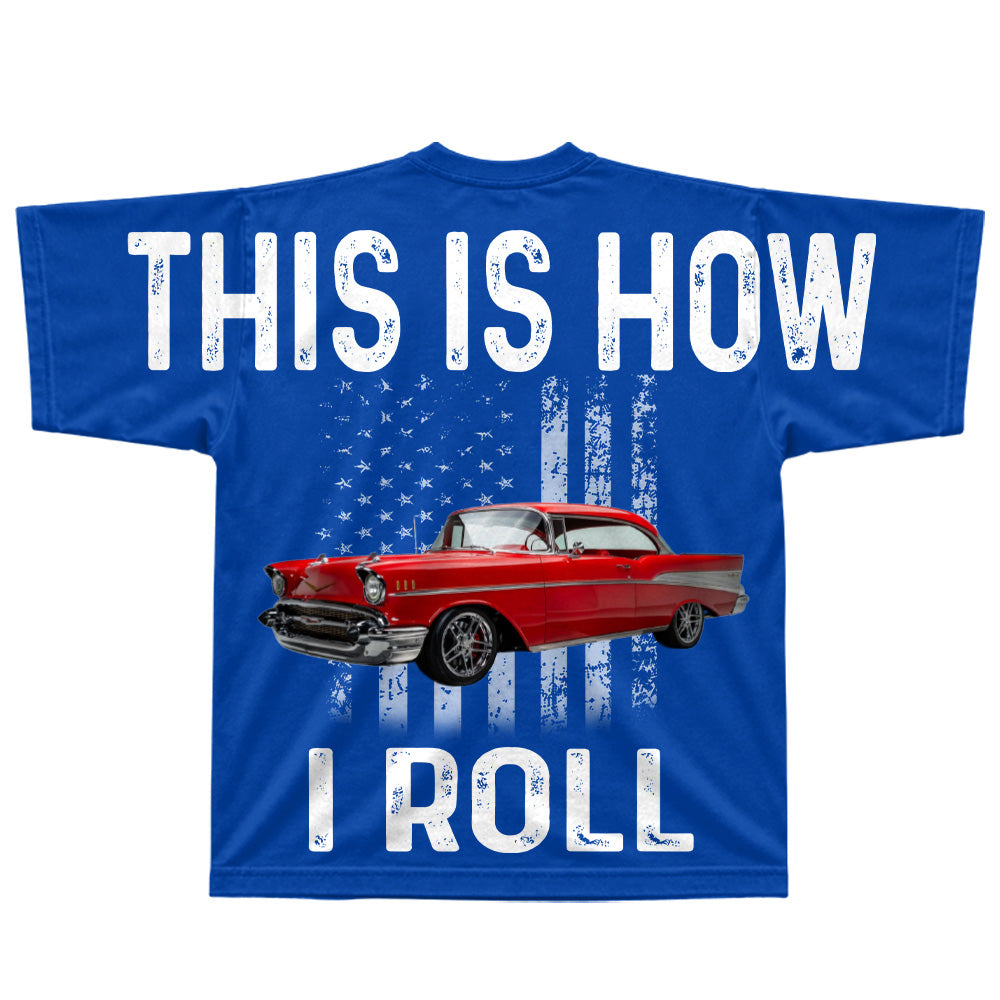 This Is How I Roll - Custom Car Photo Shirt - Gift For Car Lover A2110 T24