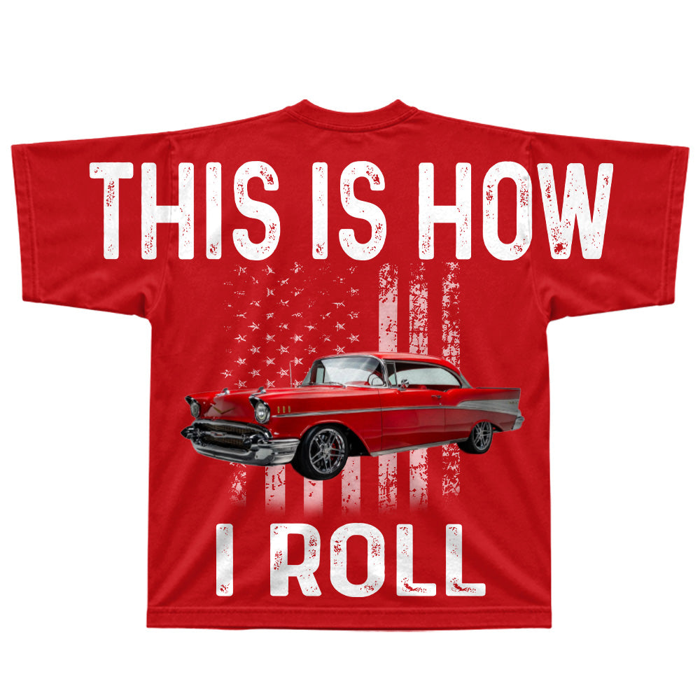 This Is How I Roll - Custom Car Photo Shirt - Gift For Car Lover A2110 T24