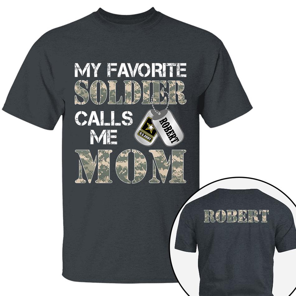 My Favorite Soldier Calls Me Mom Custom Shirt For Proud Military Family Graduation Day Shirt H2511 Trna