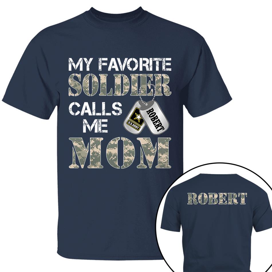 My Favorite Soldier Calls Me Mom Custom Shirt For Proud Military Family Graduation Day Shirt H2511 Trna