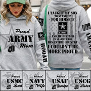 I Taught My Son To Stand Up For Himself And He Decided To Stand Up For His Country Proud Army Dad Mom... Custom All Over Print Shirt Hoodie For Proud Mom Dad Grandparent Shirt H2511 Trna