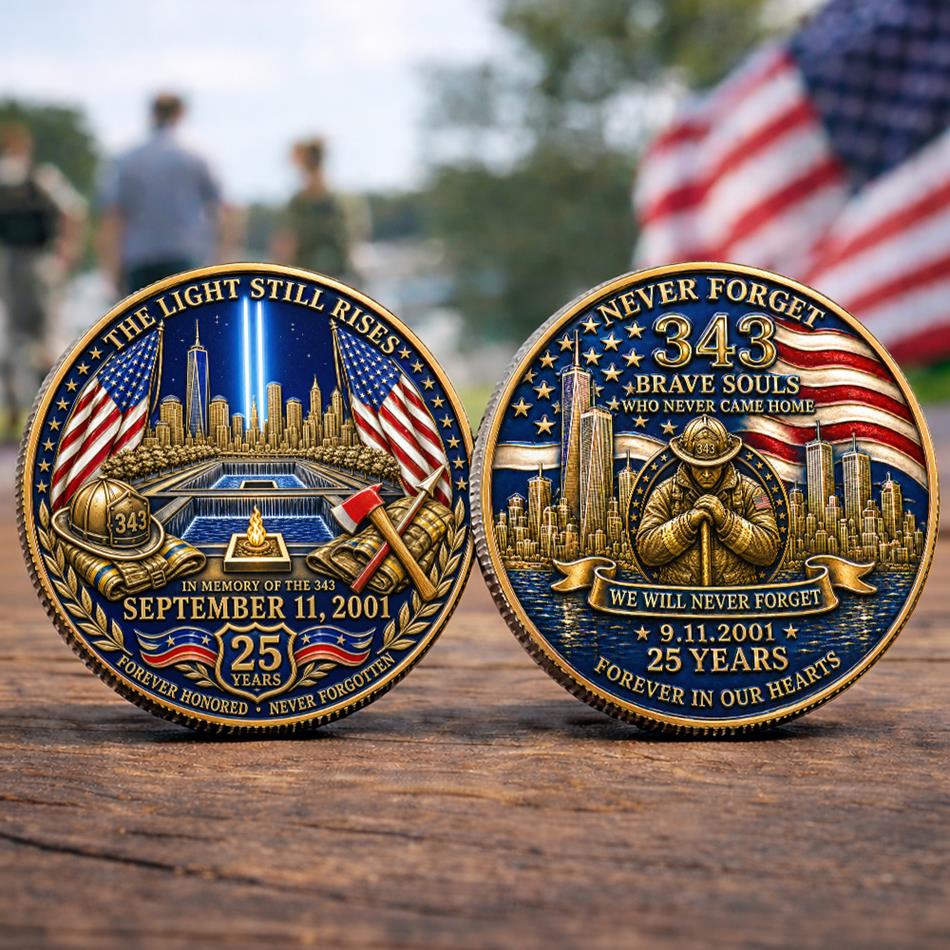 The Light Still Rises In Memory Of The 343 911 25 Years Never Foget Coin For Firefighter H2511 Trna