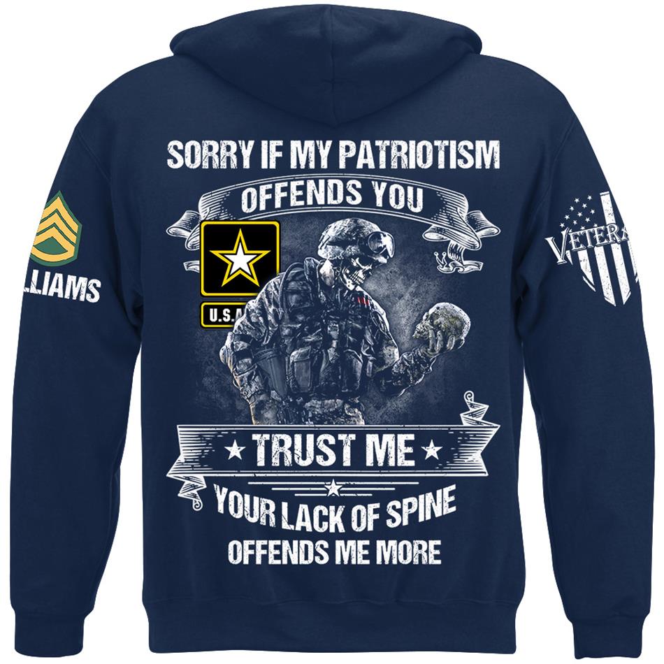 Sorry If My Patriotism Offends You Trust Me Your Lack Of Spine Offends Me More Custom Shirt For Veteran Patriot Shirt H2511 Trna