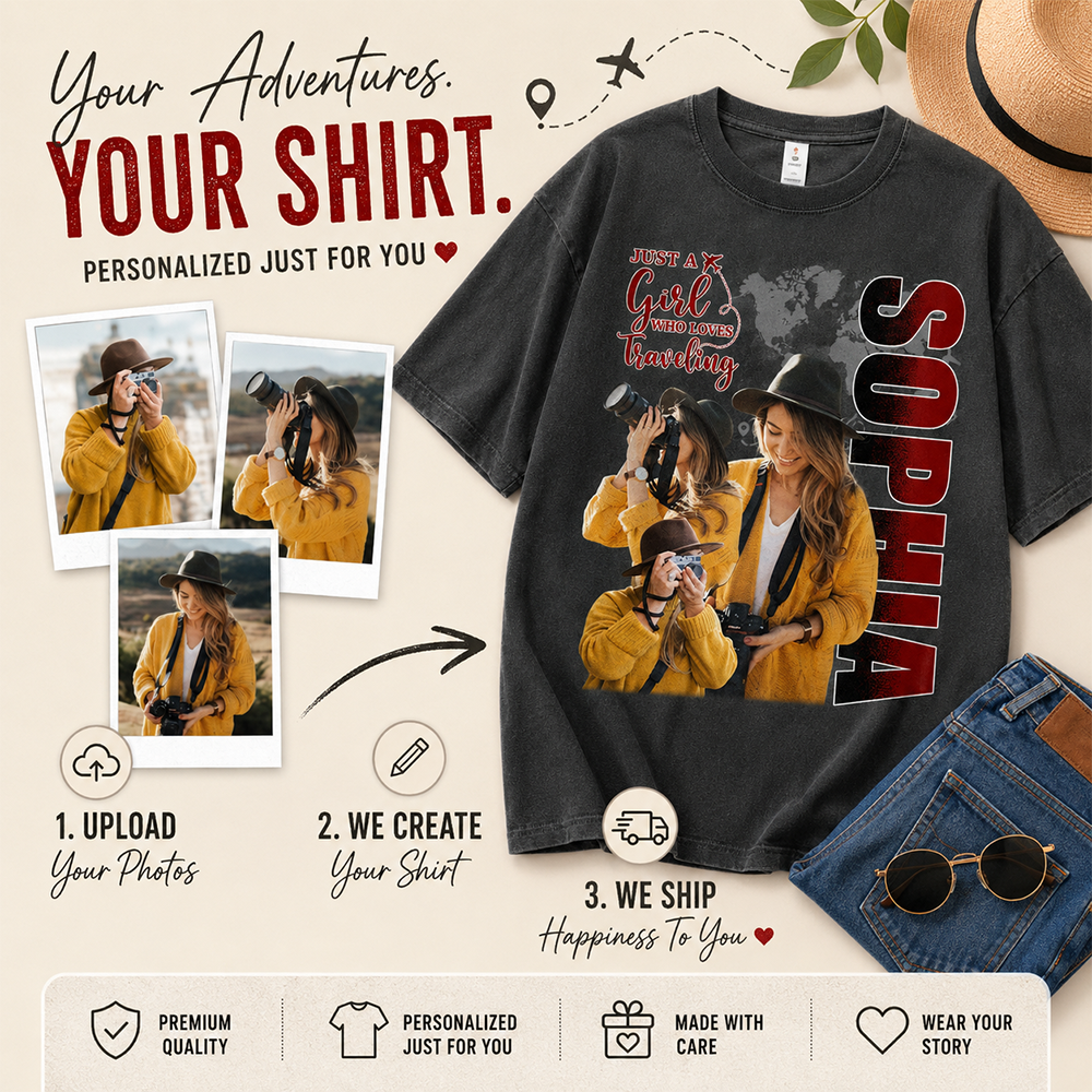 Just A Girl Who Loves Traveling – Custom Photo Vacation T-Shirt for Adventure Lovers Vr2 NA02 Hv01