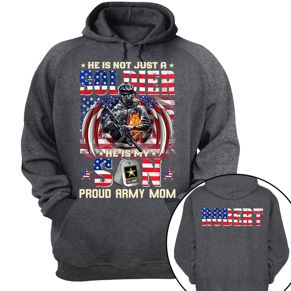 He Is Not Just A Soldier He Is My Son Proud Army Mom American Flag Custom Shirt For US Military Family Members Military Graduate Day Family Shirt H2511 Trna