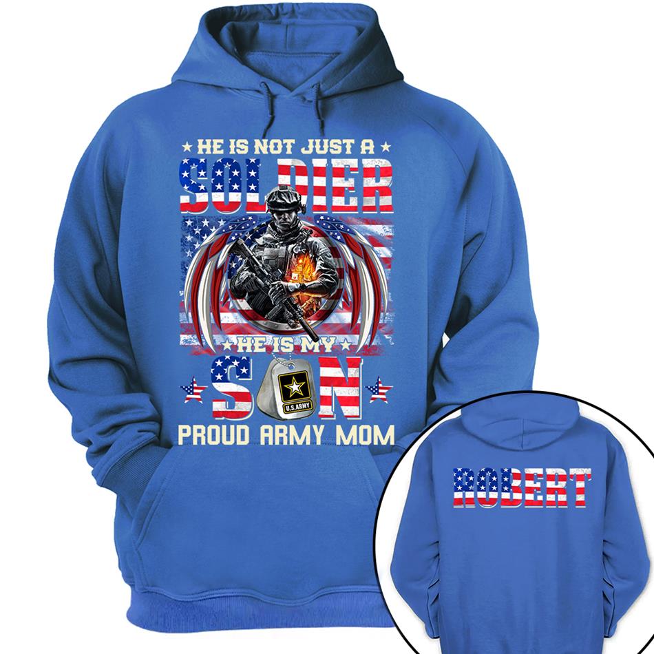 He Is Not Just A Soldier He Is My Son Proud Army Mom American Flag Custom Shirt For US Military Family Members Military Graduate Day Family Shirt H2511 Trna