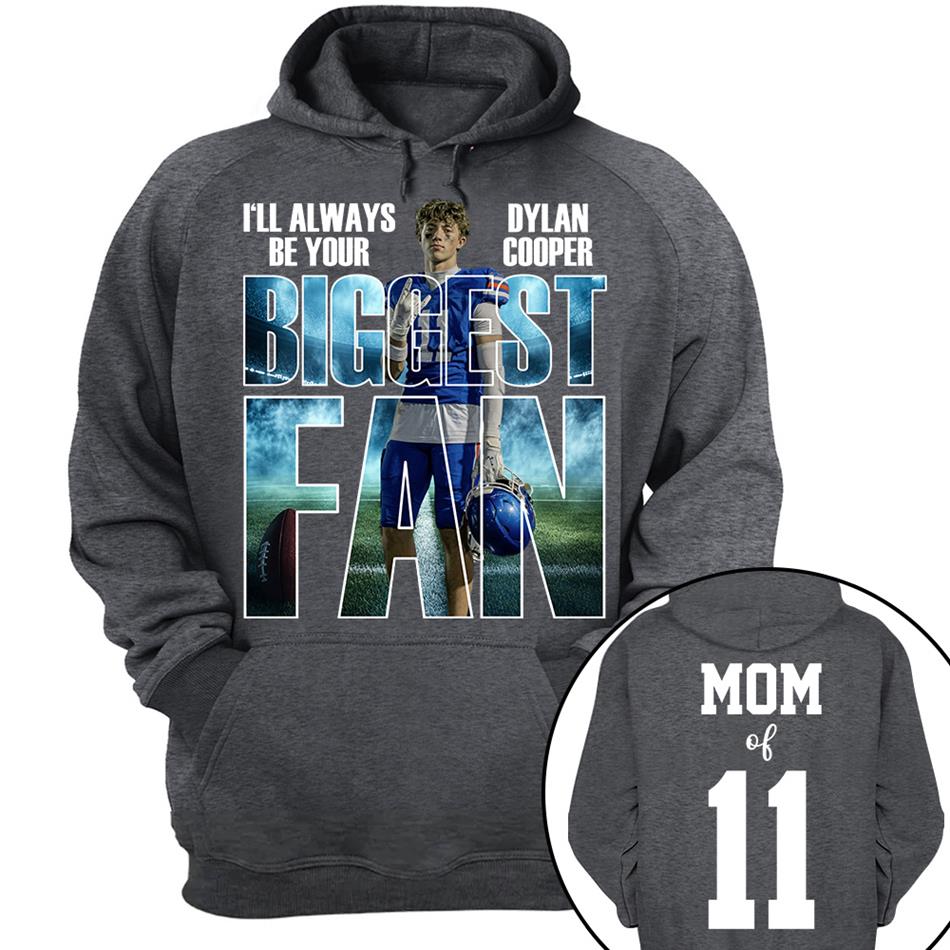 I Will Always Be Your Biggest Fan Proud Mom Of Number Custom Photo Shirt For Football Mom Dad Family Game Day Team Shirt H2511 Trna