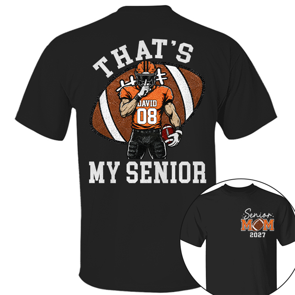 Personalized Senior Football Mom Shirt, That's My Senior, Game Day Shirt, Senior Shirt T1807 Hv01