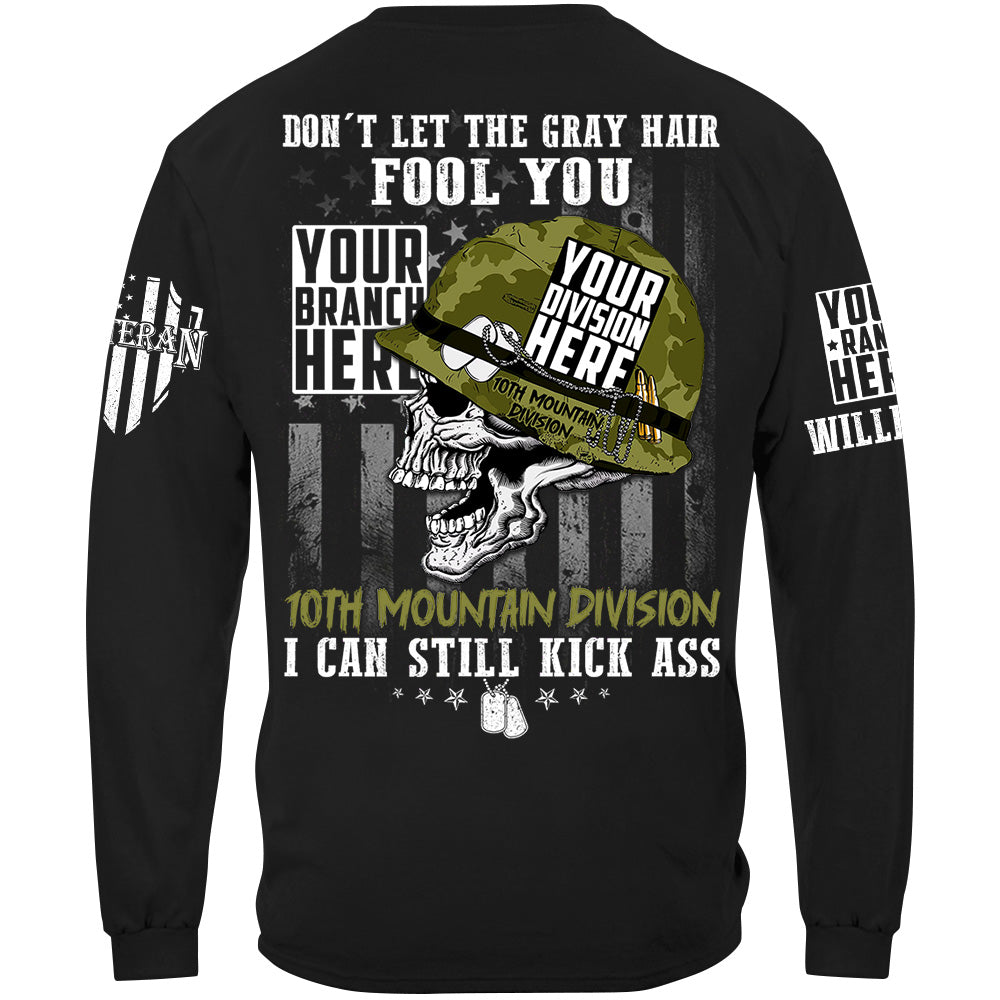 Don't Let The Gray Hair Fool You US Veteran Can Still Kick Ass Custom Shirt For Veteran H2511