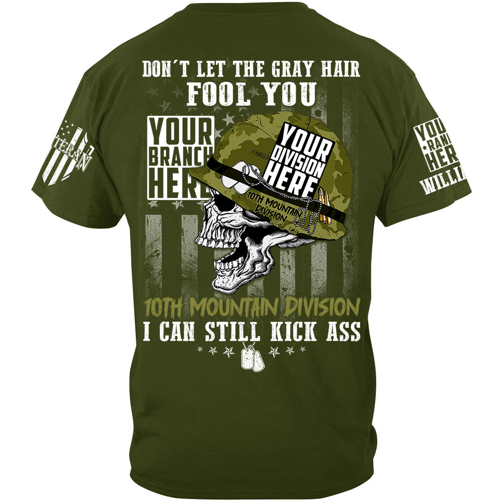 Don't Let The Gray Hair Fool You US Veteran Can Still Kick Ass Custom Shirt For Veteran H2511