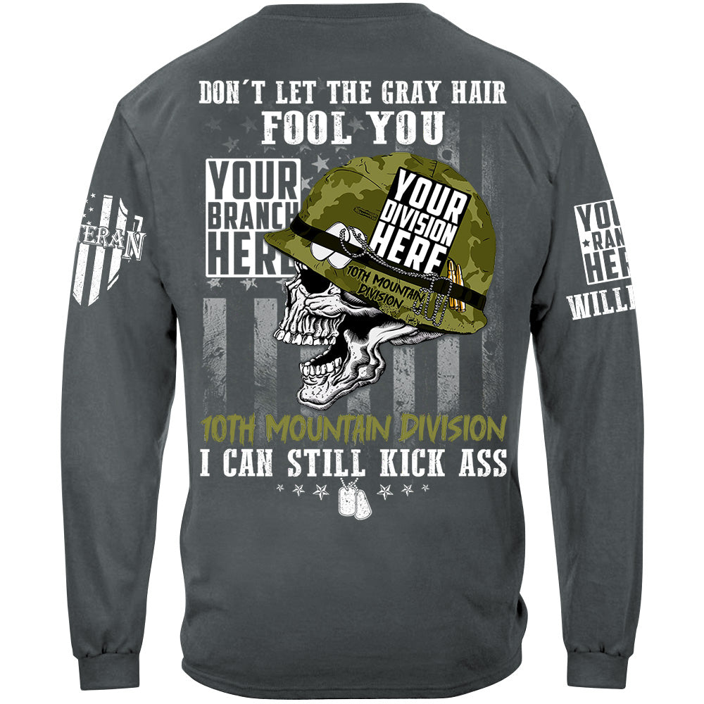 Don't Let The Gray Hair Fool You US Veteran Can Still Kick Ass Custom Shirt For Veteran H2511