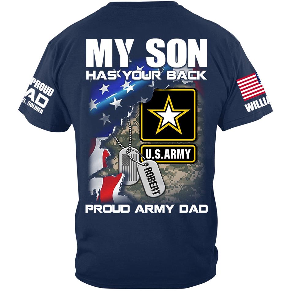 My Son Has Your Back Proud Army Dad Custom Shirt For US Military Family Proud Shirt H2511 Trna