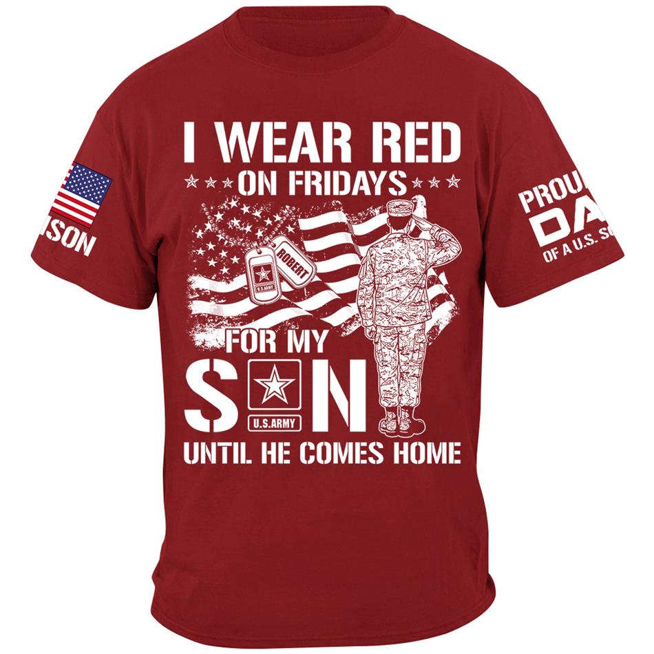 I Wear Red On Friday For My Son Proud Dad Mom OF US Soldier Support Our Troops Personalized Shirt For Military Dad Mom Sister Grandma Family Shirt H2511 Trna