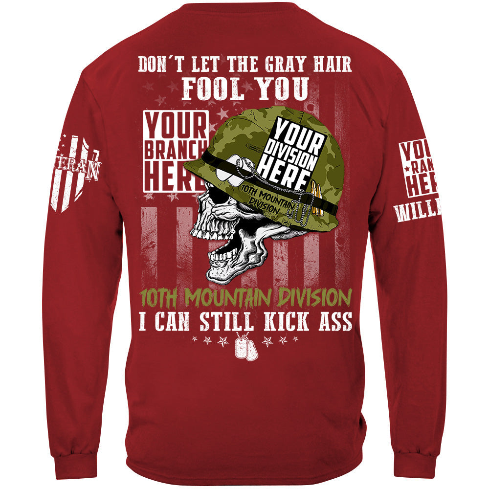 Don't Let The Gray Hair Fool You US Veteran Can Still Kick Ass Custom Shirt For Veteran H2511
