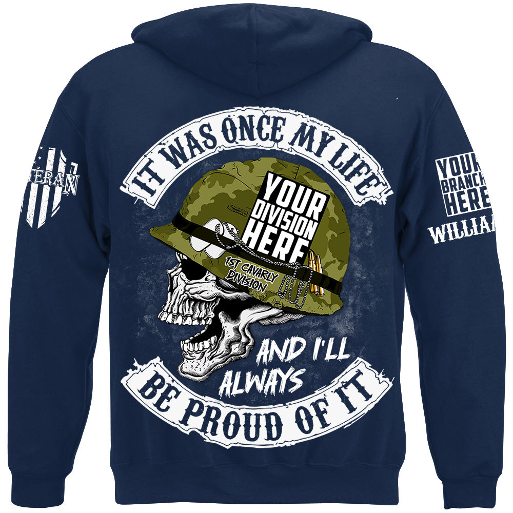 It Was Once My Life And I Will Always Be Proud Of It Custom Shirt For Veteran H2511
