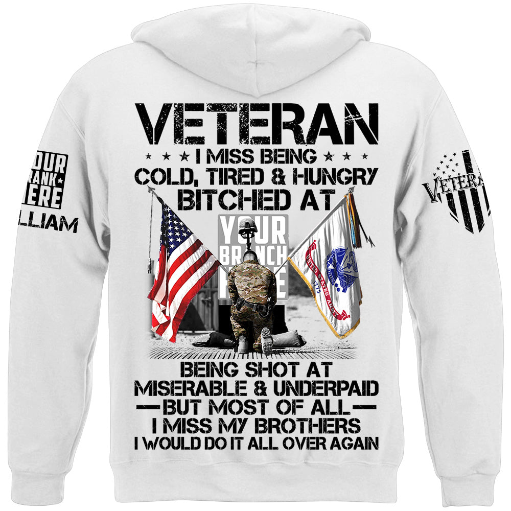 Veteran I Miss Being Cold Tired Hungry I Miss All My Brothers Personalized Shirt For Veteran H2511