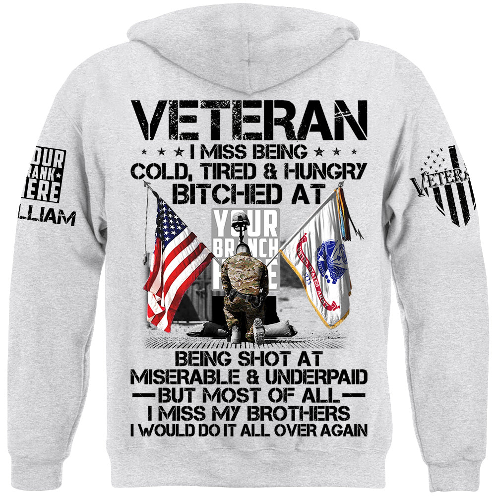 Veteran I Miss Being Cold Tired Hungry I Miss All My Brothers Personalized Shirt For Veteran H2511